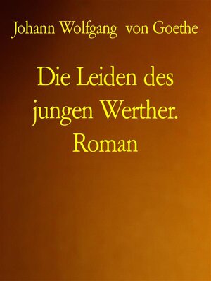 cover image of Die Leiden des jungen Werther. Roman
